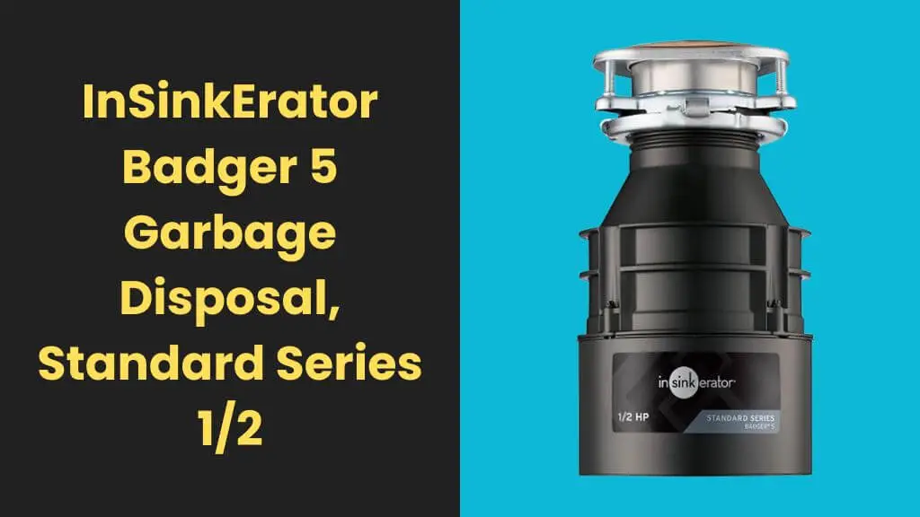 InSinkErator Badger 5 Garbage Disposal, Standard Series 1/2