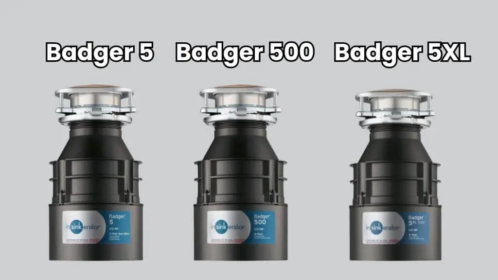 Badger 5 vs Badger 500 vs Badger 5XL Garbage Disposals