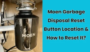 Moen Garbage Disposal Reset Button Location & How to Reset It