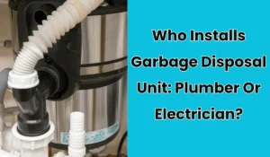 Who Installs Garbage Disposals Plumber or Electrician