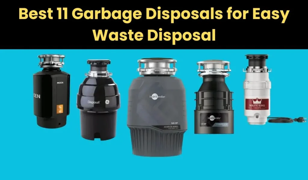 Best 11 Garbage Disposals for Easy Waste Disposal