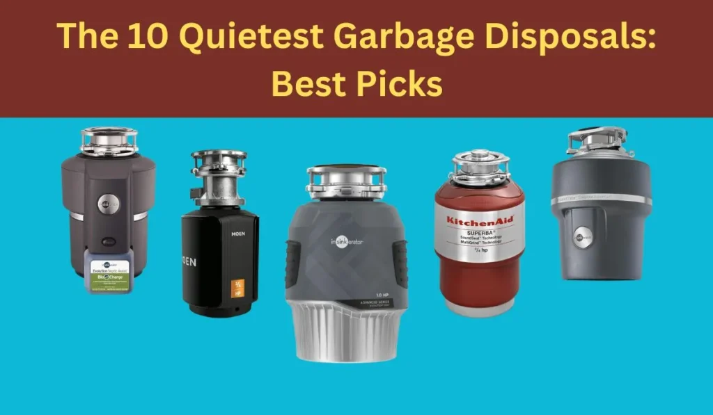 The 10 Quietest Garbage Disposals: Best Picks