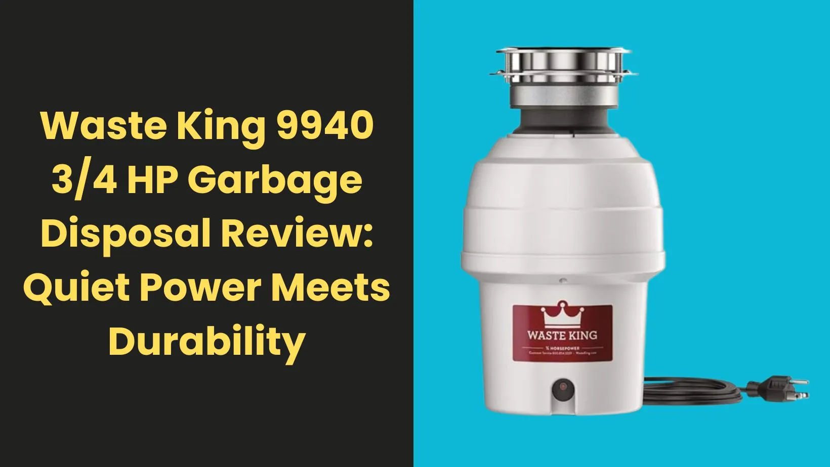 Waste King 9940 3/4 hP Garbage Disposal Review: Quiet Power Meets Durability