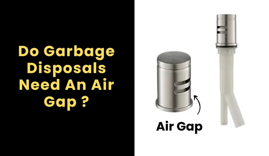 do garbage disposals need an air gap ?