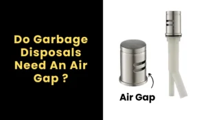 do garbage disposals need an air gap ?