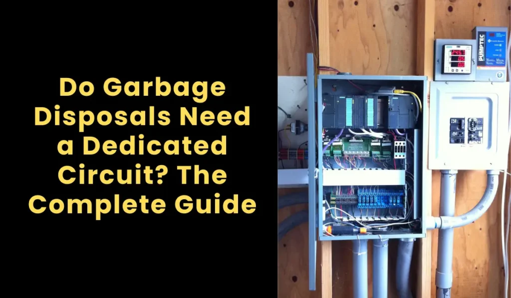 Do Garbage Disposals Need a Dedicated Circuit? The Complete Guide