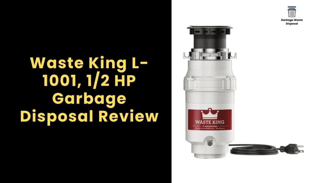 Waste King L-1001, 1/2 HP Garbage Disposal Review