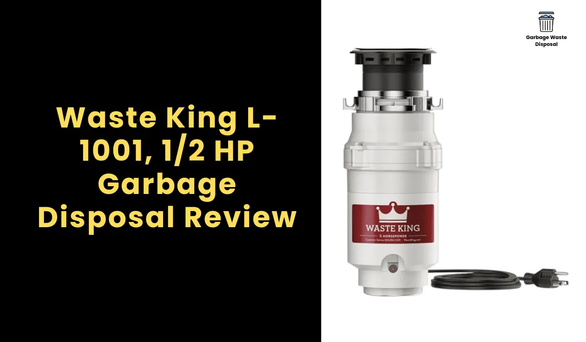 Waste King L-1001, 1/2 HP Garbage Disposal Review