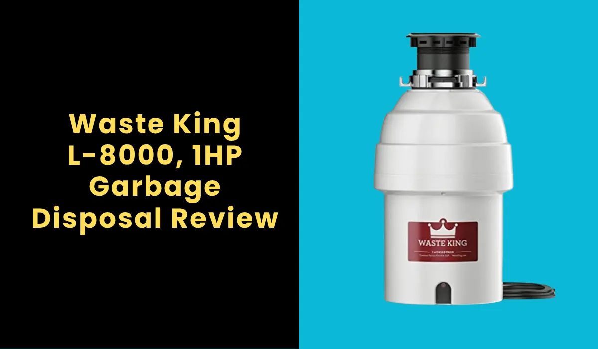 Waste King L-8000, 1HP Garbage Disposal Review
