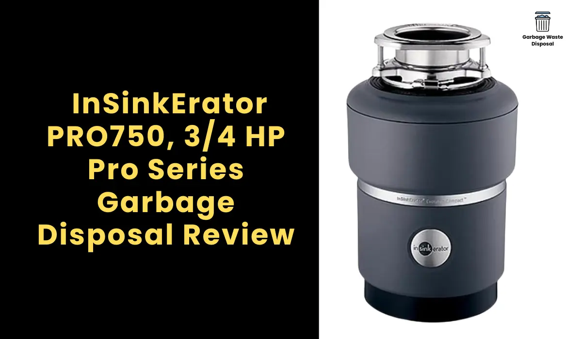 InSinkErator PRO750, 3/4 HP Pro Series Garbage Disposal Review