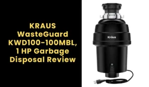 KRAUS WasteGuard KWD100-100MBL, 1 HP Garbage Disposal Review