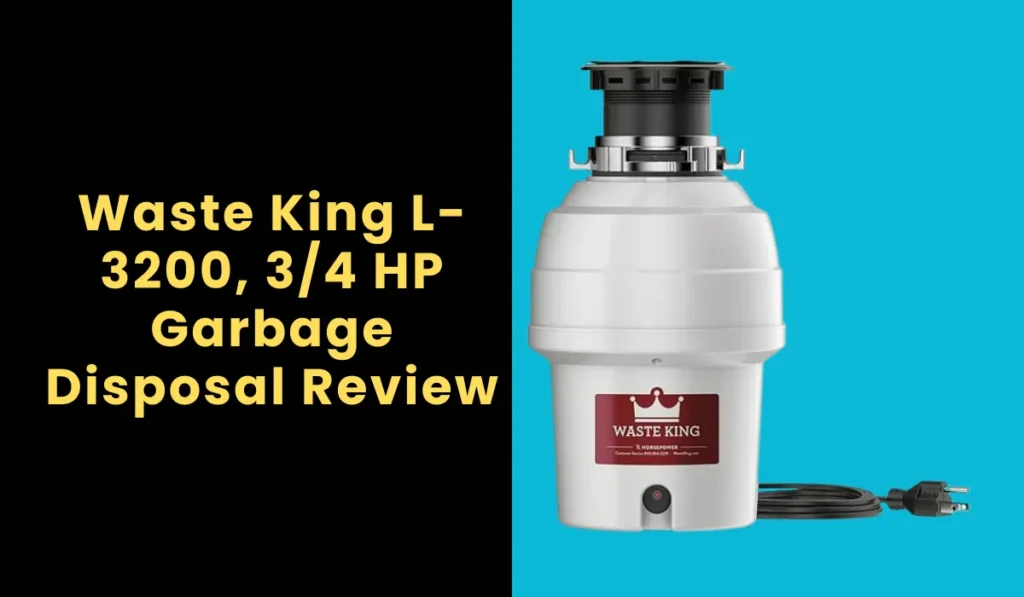 Waste King L-3200, 3/4 HP Garbage Disposal Review