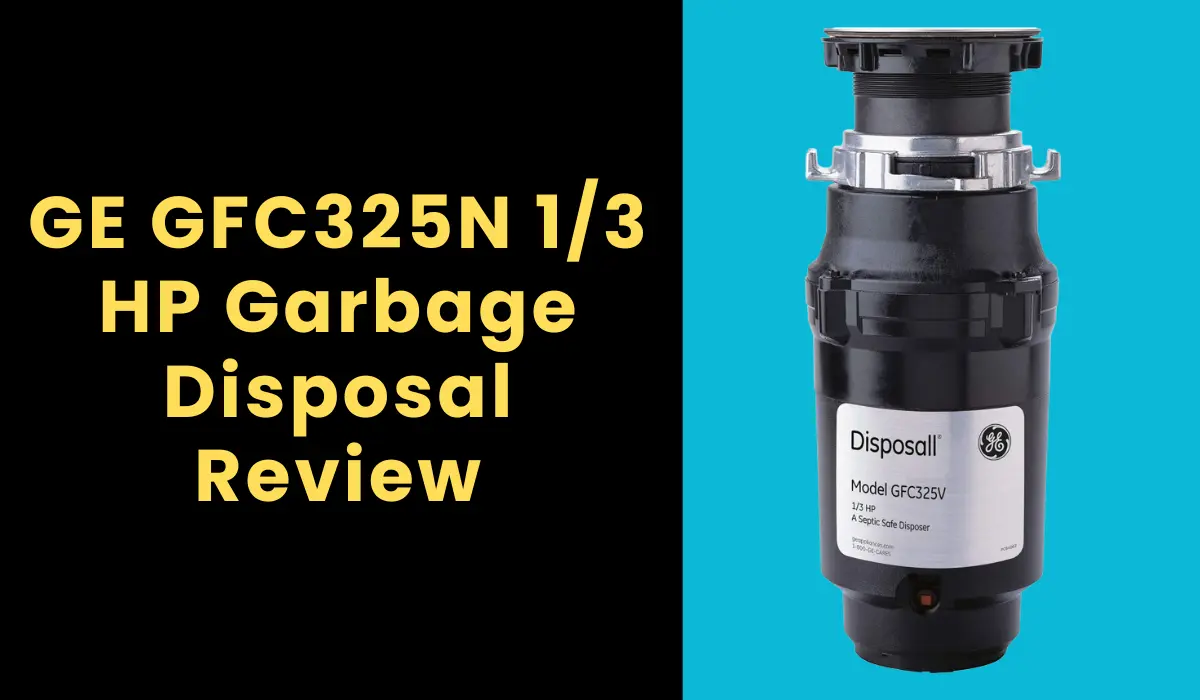 GE GFC325N 1/3 HP Garbage Disposal Review