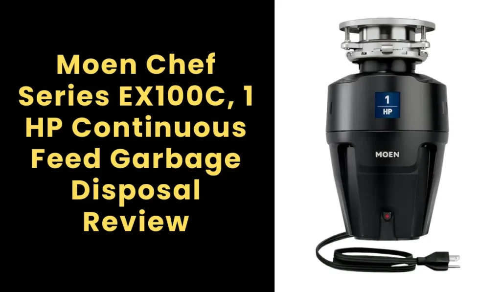 Moen Chef Series EX100C, 1 HP Continuous Feed Garbage Disposal Review