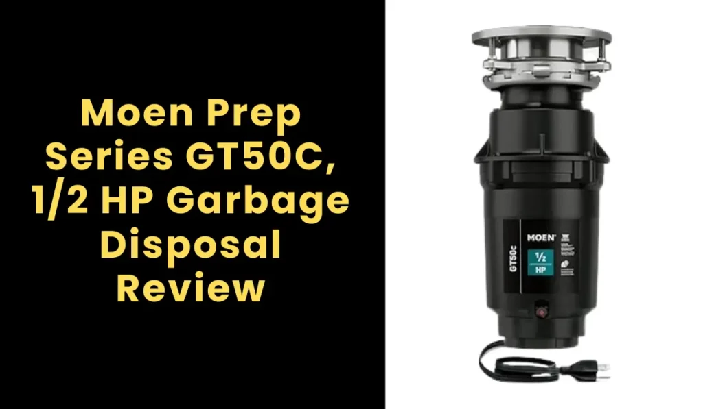 Moen Prep Series GT50C 1/2 HP Garbage Disposal Review