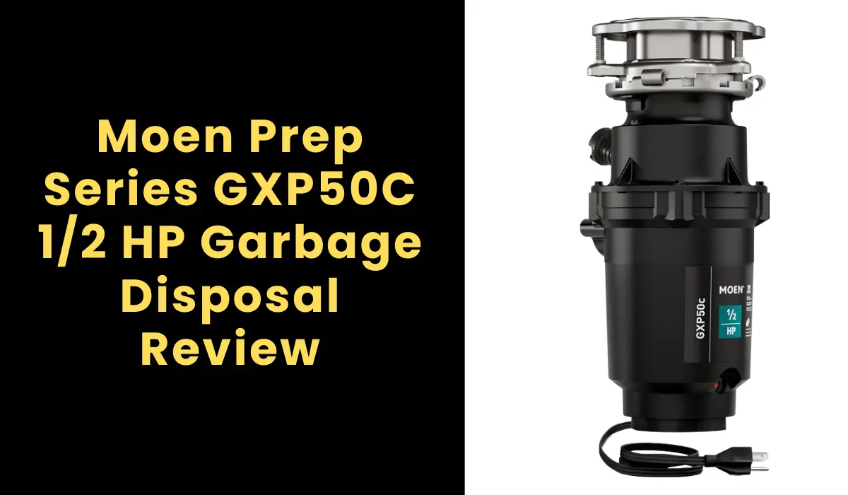 Moen Prep Series GXP50C 1/2 HP Garbage Disposal Review