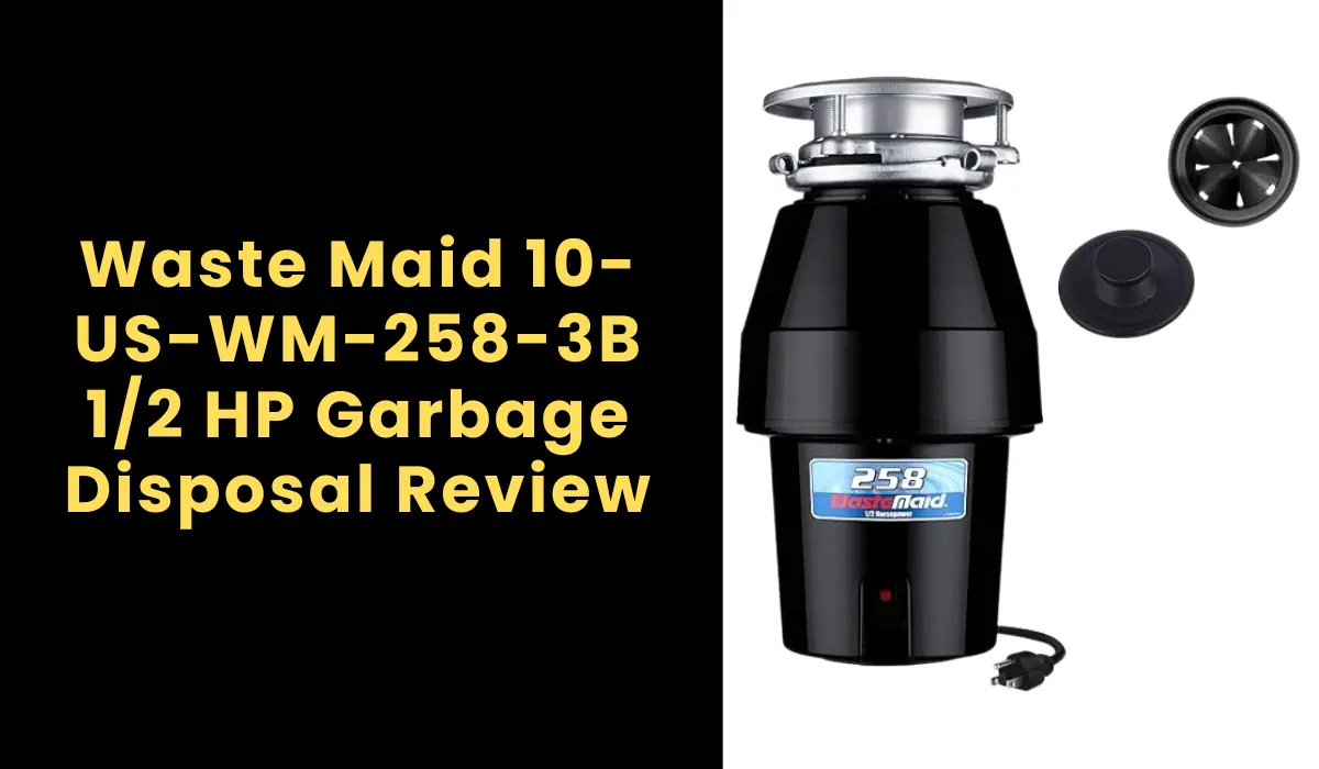 Waste Maid 10-US-WM-258-3B 1/2 HP Garbage Disposal Review