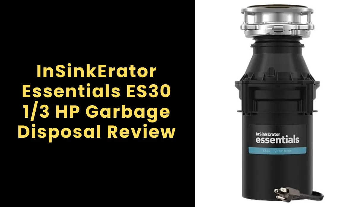 InSinkErator Essentials ES30 1/3 HP Garbage Disposal Review