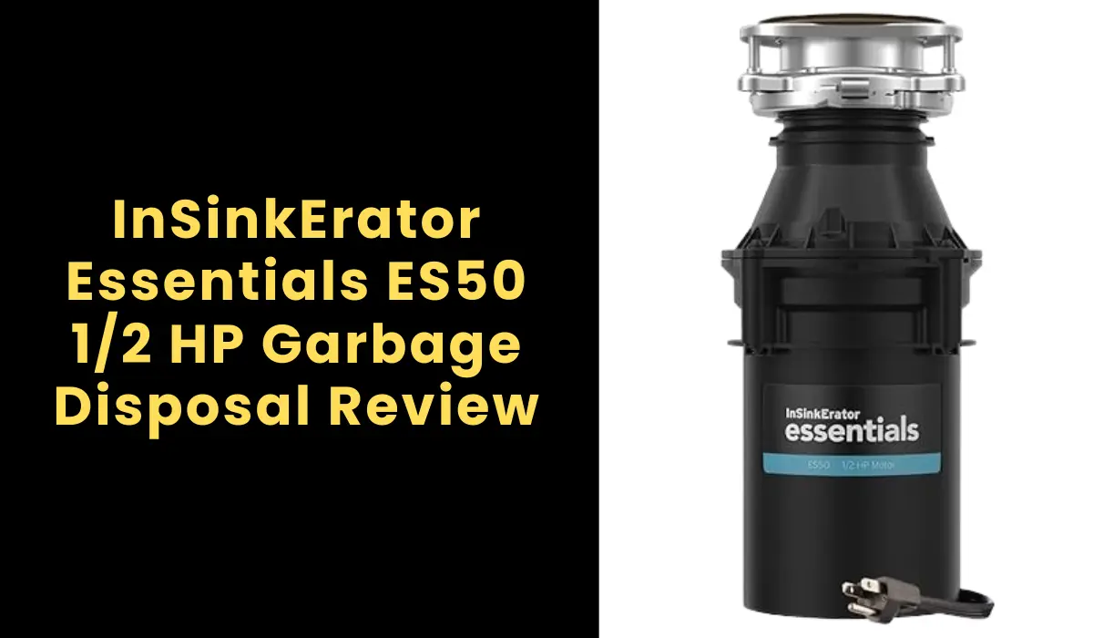 InSinkErator Essentials ES50 1/2 HP Garbage Disposal Review