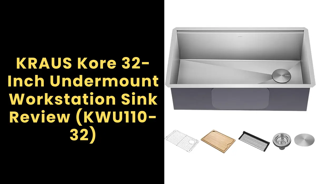KRAUS Kore 32-Inch Undermount Workstation Sink Review (KWU110-32)