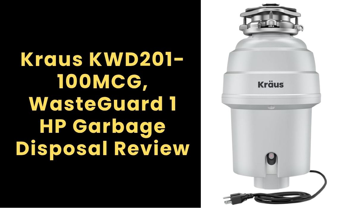 Kraus KWD201-100MCG, WasteGuard 1 HP Garbage Disposal Review