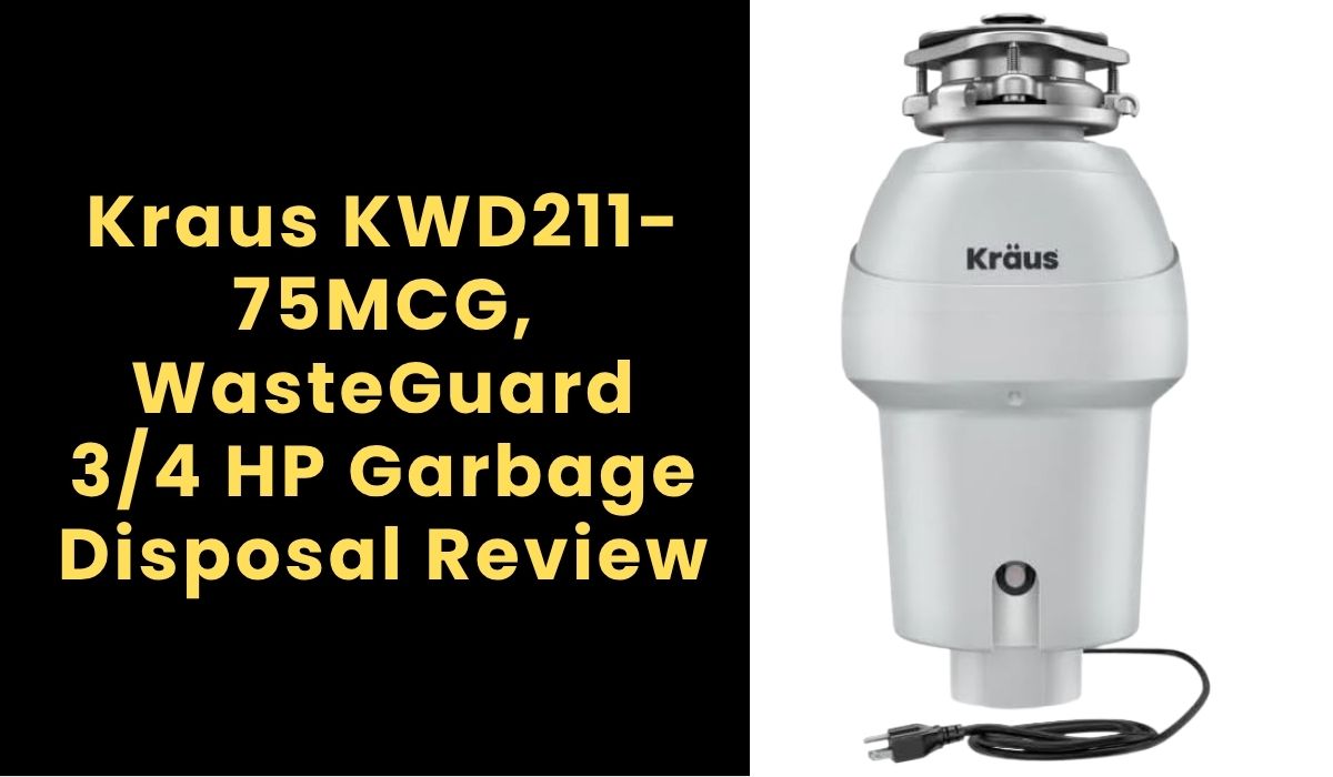 Kraus KWD211-75MCG, WasteGuard 3/4 HP Garbage Disposal Review