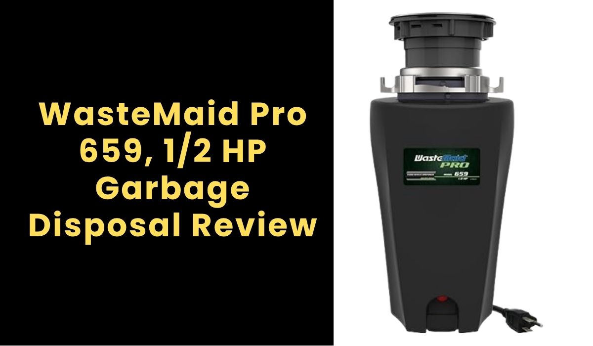 WasteMaid Pro 659, 1/2 HP Garbage Disposal Review